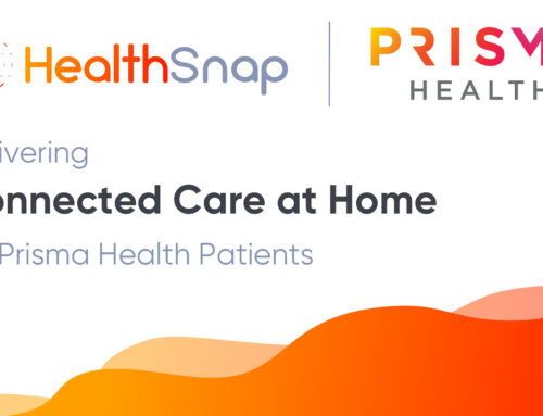 HealthSnap Selected by Prisma Health to Help Patients Across South Carolina Virtually Manage Their Chronic Conditions and Stay Connected to their Doctor