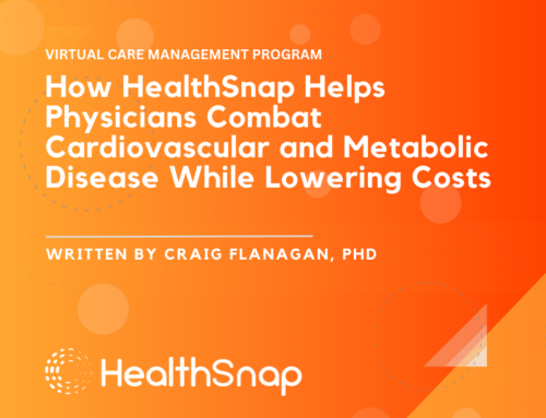 How HealthSnap Helps Physicians Combat Cardiovascular and Metabolic Disease While Lowering Costs