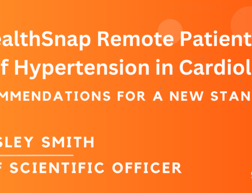 The Benefits of HealthSnap Remote Patient Monitoring for Management of Hypertension in Cardiology Practices: Evidence-Based Recommendations for a New Standard of Care